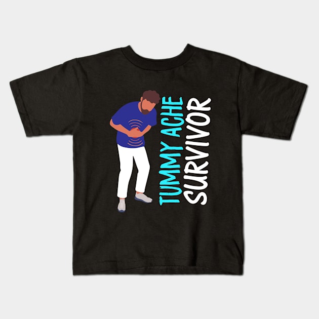 Tummy Ache Survivor Kids T-Shirt by Myartstor 